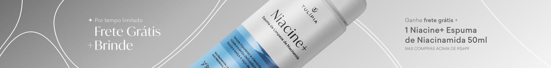Ganhe Frete Grátis e 1 Niacine+ Espuma de Limpeza de Niacinamida 50ml
