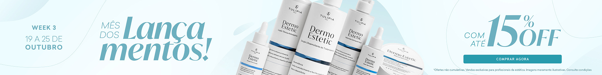 Campanha Mês dos Lançamentos - até 15% OFF na linha Dermo Estetic